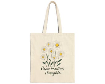 Grow Positive Thoughts Tote Bag, Eco Friendly Shopping Bag, Flower Tote, Motivational Gift, Cute Beach Bag, Nature Lover Gift