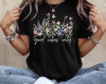 Good Vibes Only T-Shirt, Floral Graphic, Positive Energy Tee
