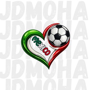 May include: A heart-shaped graphic with the colors of the Mexican flag, green, white, and red, with a soccer ball in the center. The word "Mexico" is written in the center of the heart.