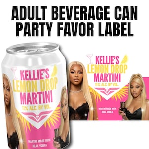 Puede incluir: Una etiqueta de recuerdo de fiesta de lata de bebida blanca con el texto "ADULT BEVERAGE CAN PARTY FAVOR LABEL". La etiqueta presenta el texto "KELLIE'S LEMON DROP MARTINI" y "11% ALC. BY VOL". Totalmente personalizable.