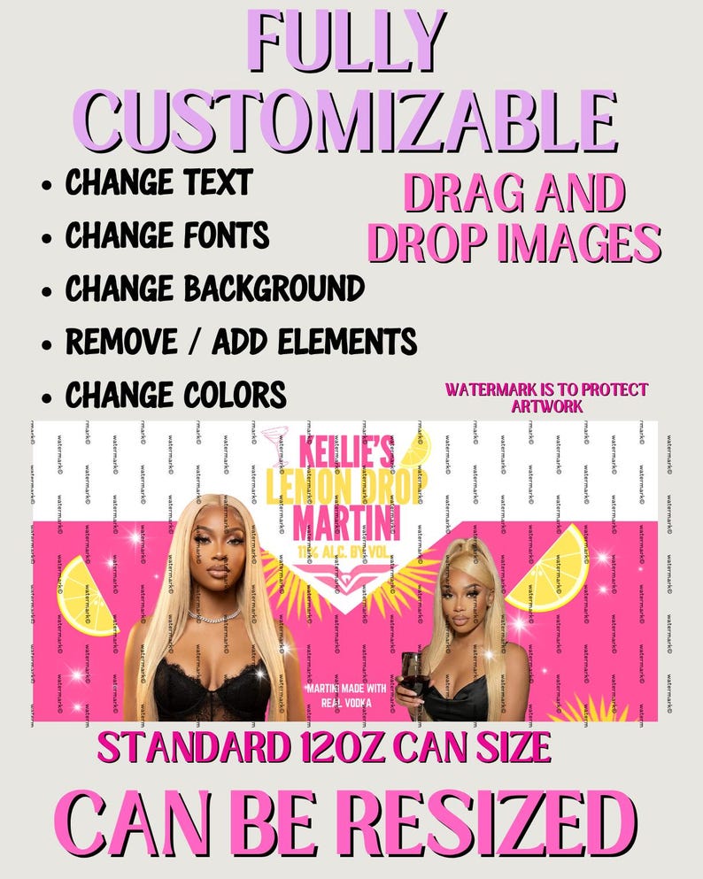 Puede incluir: Un dise&ntilde;o gr&aacute;fico rosa y blanco para una etiqueta de lata. El dise&ntilde;o presenta el texto "FULLY CUSTOMIZABLE" y "DRAG AND DROP IMAGES". Incluye el texto "Kellie's Lemon Drop Martini" y las palabras "TAMA&Ntilde;O DE LATA EST&Aacute;NDAR 355ml" y "SE PUEDE REDIMENSIONAR".