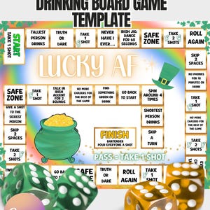 May include: St. Patrick's Day drinking board game template with a green pot of gold, dice, and a rainbow. The game includes instructions like "Take 1 Shot" and "Truth or Dare". The text "Lucky AF" is prominently displayed.