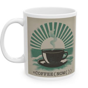 May include: White ceramic coffee mug with a graphic of a coffee cup, saucer, and steam, set against a green and beige background. The text "=COFFEE(NOW())" is printed below the cup. The mug has a curved handle.