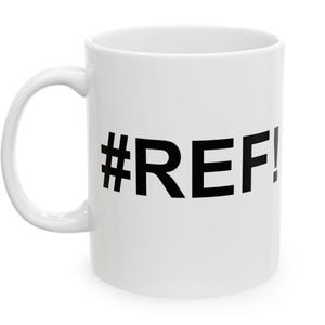 Erreur Excel #REF ! tasse | Tasse à café blague drôle de feuille de calcul | Cadeau Analyste Comptable Programmeur | Humour de bureau ringard | Cadeau technique financière