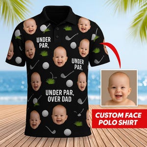 Under Par Over Dad Custom Golf Shirt Funny Face Polo Gift for Dad Father&#39;s Day Tee