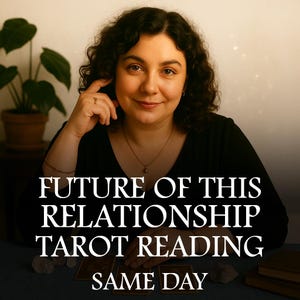 Future of This Relationship Reading, Relationship Tarot Reading, Future Relationship Psychic Reading, Soulmate Tarot, Same Day Tarot Reading