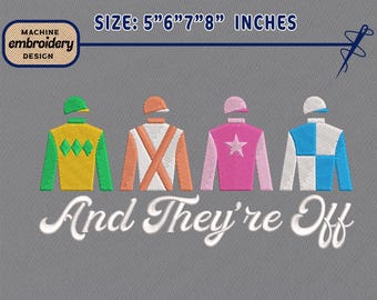 Embroidery Design File: And They're Off Embroidery - Horse Race Kentucky Derby Embroidery, And They're Off Design, And They're Off File.