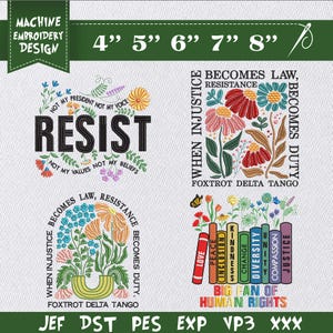 May include: Four machine embroidery designs featuring floral motifs and text. Designs include the word RESIST, the phrase WHEN INJUSTICE BECOMES LAW RESISTANCE BECOMES DUTY, and a row of books labeled LOVE, PEACE, INCLUSION, KINDNESS, CHANGE, DIVERSITY, UNITY, COMPASSION, JUSTICE.