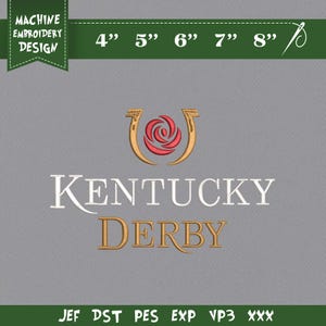 May include: Machine embroidery design featuring the words "Kentucky Derby" in a serif font, with a horseshoe and rose emblem above. The design includes size options from 4" to 8" and file type options. The background is a textured gray.