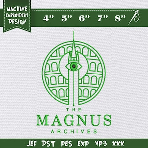 Peut inclure: Motif de broderie machine vert avec un emblème circulaire, un œil, une tour et le texte "THE MAGNUS ARCHIVES". Le design propose des tailles de 10 cm à 20 cm et les formats JEF, DST, PES, EXP, VP3, et XXX.