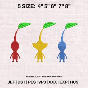 May include: An embroidery file featuring three colorful Pikmin designs in red, yellow, and blue, each with a green leaf. The text at the top reads "5 SIZE: 4" 5" 6" 7" 8"", and the bottom text says "#EMBROIDERY FILE FOR MACHINE" with file type abbreviations.