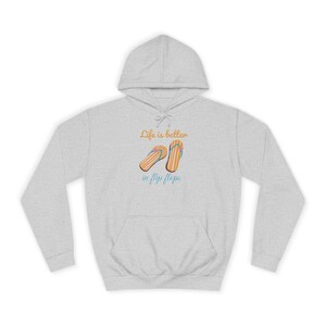 Hoodie Travel, Hoody for Traveler, Comfortable, Adventurous, Nomad hoodie, Life Is Better In Flip Flops, Gift for Wanderer, Nomad Gift