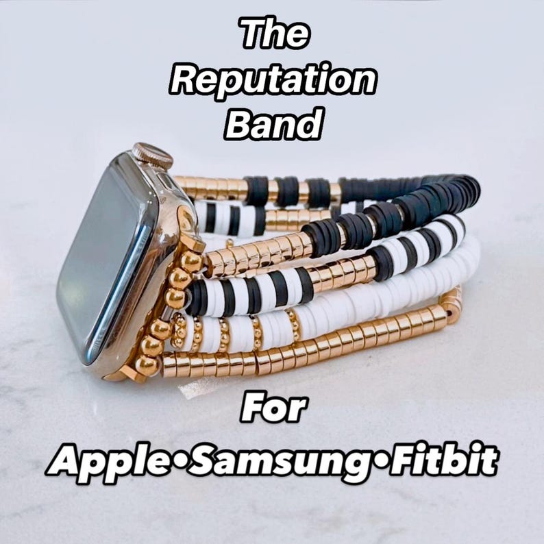 May include: A gold, black, and white beaded watch band. The band is made of small beads and is designed to fit Apple, Samsung, and Fitbit smartwatches. The text "The Reputation Band" is at the top of the image and the text "For Apple Samsung Fitbit" is at the bottom of the image.