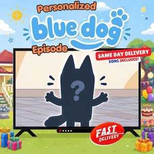 May include: A television screen displays a dark silhouette of a dog with a question mark on its chest. The text above reads Personalized blue dog Episode. A red oval badge on the screen says SAME DAY DELIVERY SONG INCLUDED and another says FAST DELIVERY.