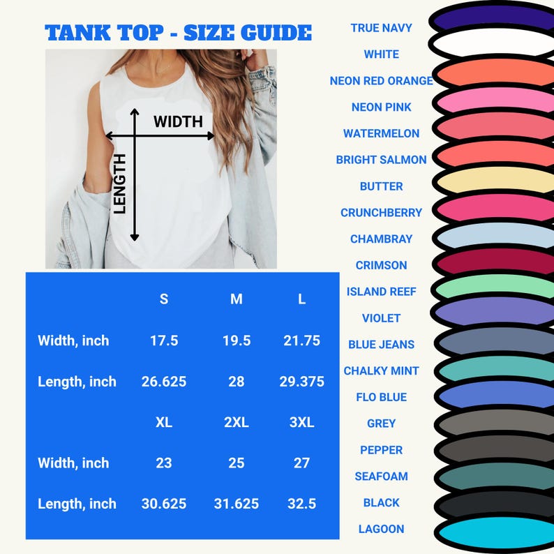 May include: A tank top size guide featuring a white tank top with width and length measurement arrows. A table lists sizes S through 3XL with corresponding width and length in inches. A vertical column displays twenty-one color swatches with labels.