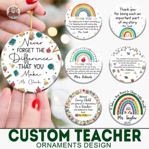 May include: A collection of custom teacher ornaments with various designs. The ornaments are round and feature colorful rainbows, apples, and inspirational messages. Some include the text "Never Forget the Difference That You Make" and "Thank You".