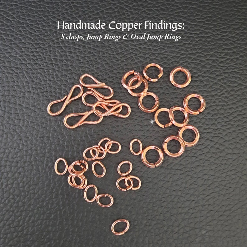 A Collection of all the findings used - handmade with solid copper. All of the S clasps, Large Jump Rings and the oval jump rings are fabricated by me.
