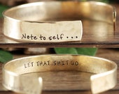 Note to Self Cuff Bracelet, Let that Shit Go, Custom Gift, Inspirational Cuff, Motivational Jewelry, Gift for Her, Unique Gift for Women