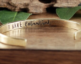 I Have potential, Inspirational Cuff Bracelet, Secret Message Bracelets, Personalized Cuff, Quote Bracelet, Quote Jewelry, Friend Gift