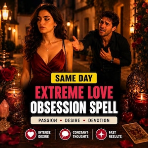 May include: A digital graphic featuring a woman in a red dress and a man in a black shirt with text reading SAME DAY EXTREME LOVE OBSESSION SPELL, PASSION, DESIRE, DEVOTION, INTENSE DESIRE, CONSTANT THOUGHTS, and FAST RESULTS with candles and roses.