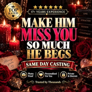 May include: A digital graphic featuring the text MAKE HIM MISS YOU SO MUCH HE BEGS and SAME DAY CASTING. The design includes a gold top-rated badge, red candles, red roses, a heart-shaped charm, and a stack of books labeled Love, Attraction, Reunion, Commitment.