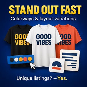 Pode incluir: Imagem com tr&ecirc;s camisetas pretas, brancas e laranja, cada uma com a frase "GOOD VIBES". O texto "STAND OUT FAST" e "Colorways & layout variations" tamb&eacute;m est&atilde;o presentes. O texto "Unique listings? - Yes." tamb&eacute;m &eacute; vis&iacute;vel.