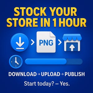 Pode incluir: Gr&aacute;fico azul com o texto "STOCK YOUR STORE IN 1 HOUR". A imagem mostra um &iacute;cone de download, um arquivo PNG e um &iacute;cone de loja, com as palavras "DOWNLOAD &rarr; UPLOAD &rarr; PUBLISH" abaixo. O texto "Start today? - Yes." tamb&eacute;m est&aacute; inclu&iacute;do.