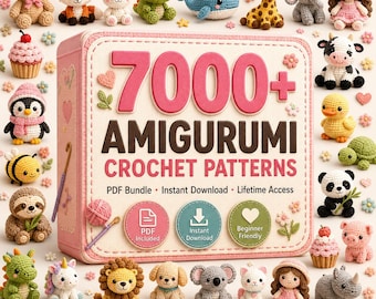 7000+ Amigurumi Crochet Patterns Bundle PDF | Cute Animal Crochet Patterns | Beginner Friendly Plushie Patterns | Instant Download