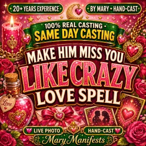 May include: A vibrant graphic featuring a pink candle, a glass bottle with a cork, red roses, and heart-shaped ornaments. Text reads: 20+ YEARS EXPERIENCE, BY MARY HAND-CAST, 100% REAL CASTING, SAME DAY CASTING, MAKE HIM MISS YOU LIKE CRAZY LOVE SPELL.