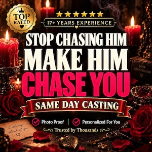 May include: A promotional graphic featuring the text STOP CHASING HIM MAKE HIM CHASE YOU and SAME DAY CASTING. The design includes red candles, red roses, a gold heart-shaped locket, a key, and a note with the text I always think of you.
