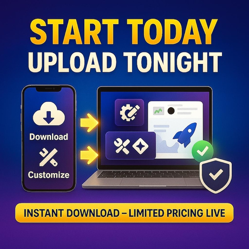 May include: A digital marketing graphic with the text "START TODAY UPLOAD TONIGHT." It features a smartphone and laptop with icons for downloading and customizing. The graphic also includes a rocket ship icon and a shield with a checkmark.
