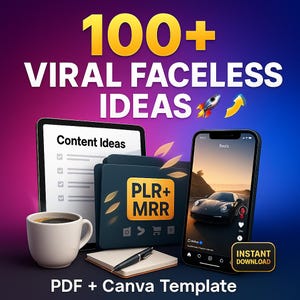 May include: A digital marketing graphic with the text "100+ VIRAL FACELESS IDEAS." The image includes a tablet, smartphone, coffee cup, and a folder labeled "PLR+ MRR." The words "PDF + Canva Template" and "Instant Download" are also visible.