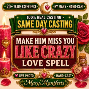 May include: A graphic advertisement featuring the text MAKE HIM MISS YOU LIKE CRAZY LOVE SPELL, 100% REAL CASTING, and SAME DAY CASTING. The design includes two pink candles, a red rose, a glass bottle with a cork, and gold heart accents.