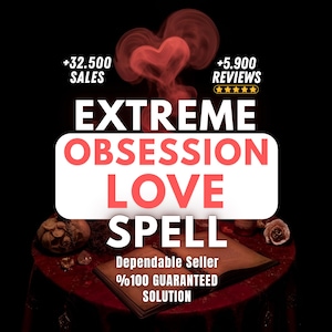 May include: An advertisement for a love spell with the words "EXTREME OBSESSION LOVE SPELL" in large, bold letters. The image features a red heart-shaped cloud, a table with a red tablecloth, and text indicating sales and reviews.