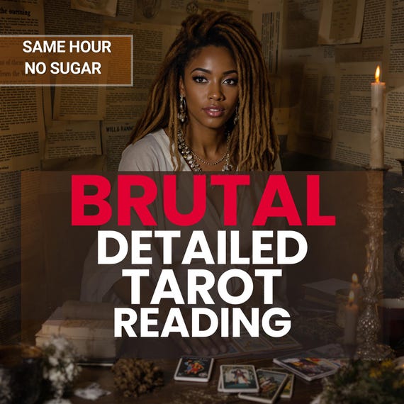 Brutal Honest Tarot Reading, Same Hour Truthful Psychic Reading, Blunt and No Sugar Reading, Brutal Psychic Reading, Honest Accurate Reading