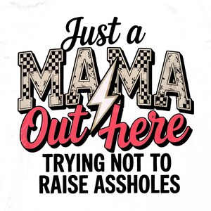 Just A Mom Out here png, Funny Mom Png, Sassy Mama png, Motherhood Sarcasm Mom png, quadriculada mama png, Trendy Mama png, presente de dia das mães