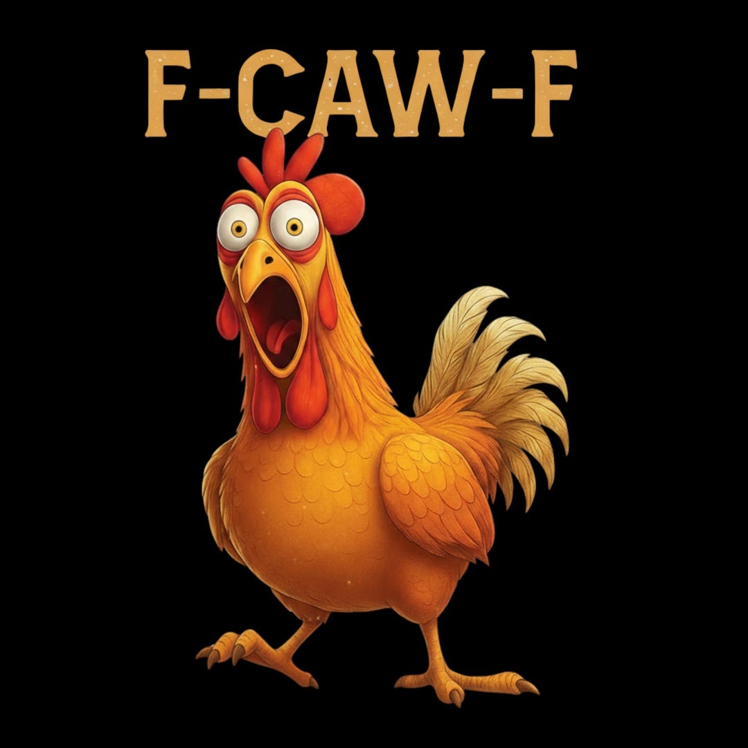 面白い叫び声をあげるニワトリのPNG画像：F-CAW-F チキンミームシャツ