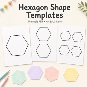 May include: Hexagon Shape Templates printable PDF for A4 and US Letter paper. The image displays three white sheets featuring black outlined hexagons in varying quantities, alongside four colored hexagon cutouts and two colored pencils.