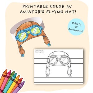 May include: A brown and blue aviator's hat with goggles, and a black and white line drawing of the same hat. The text reads "Printable Color In Aviator's Flying Hat!" and "Color in & Accessorize!"