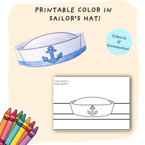 May include: A printable sailor's hat coloring page with a blue anchor design. The image includes a completed hat with blue accents and a blank template for coloring. Text reads: "PRINTABLE COLOR IN SAILOR'S HAT!" and "Color in & Accessorize!"