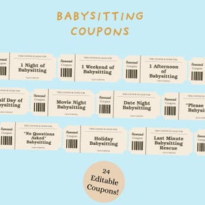 May include: A collection of babysitting coupons with various rewards, such as a night or weekend of babysitting, movie night, or holiday babysitting. The coupons are light beige with black text and a barcode design. The words "Babysitting Coupons" are at the top.