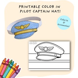 Może przedstawiać: Drukowany kapelusz pilota z niebieską koroną, złotymi akcentami i białą opaską. Obraz zawiera wersję do kolorowania kapelusza i zestaw kolorowych kredek. Tekst brzmi: "Printable Color In Pilot Captain Hat!"