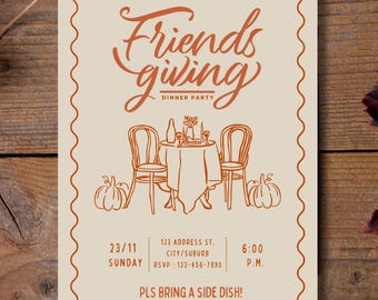 May include: An invitation for a Friendsgiving dinner party. The design features the words "Friendsgiving" in a decorative font, along with an illustration of a table set for a meal. The invitation includes the date, time, and RSVP information.