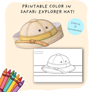 May include: A printable safari explorer hat with the text "PRINTABLE COLOR IN SAFARI EXPLORER HAT!". The image shows a tan hat with a yellow band and strap. A second image shows a black and white outline of the hat. Crayons are in the lower left corner.