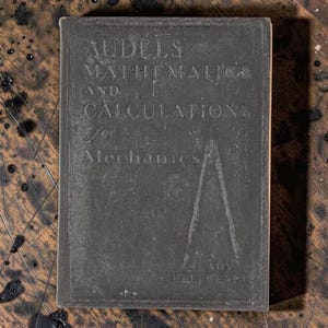 1942 Audels Mathematics and Calculations for Mechanics, Frank D Graham, Vintage WWII Era Technical Reference Book