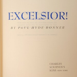 Title page – Simple layout reading "Excelsior! by Paul Hyde Bonner" with Charles Scribner’s Sons publisher info.