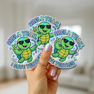 Sticker tortues Shell Yeah I Save – Sticker vinyle tortue écologique drôle – Sticker holographique découpé (2 x 2 à 6 x 6 x 6 po.) pour ordinateurs portables, bouteilles d'eau