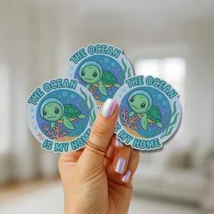 Sticker L'océan, c'est ma maison - Sticker vinyle mignon tortue de mer conservation - Sticker écologique coupe baiser (2 x 2 à 6 x 6)