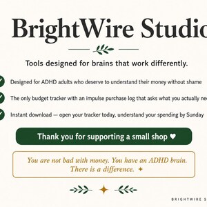May include: A digital graphic featuring the text BrightWire Studio and the tagline Tools designed for brains that work differently. It lists three bullet points about an ADHD budget tracker, a green button stating Thank you for supporting a small shop, and a gold-outlined box with the text You are not bad with money. You have an ADHD brain. There is a difference.