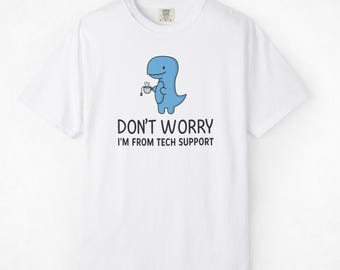 Funny Tech Support Dinosaur Shirt | IT Humor Tee, Programmer Gift